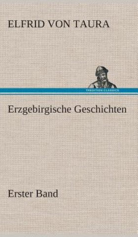 Kniha Erzgebirgische Geschichten Elfrid von Taura