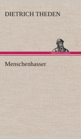 Kniha Menschenhasser Dietrich Theden