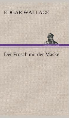 Kniha Der Frosch mit der Maske Edgar Wallace