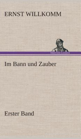 Knjiga Im Bann und Zauber Ernst Willkomm