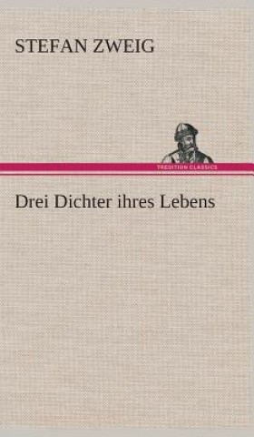 Kniha Drei Dichter ihres Lebens Stefan Zweig