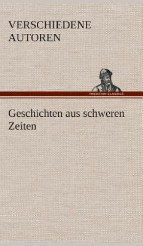 Książka Geschichten aus schweren Zeiten Zzz - Verschiedene Autoren