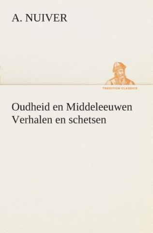 Buch Oudheid en Middeleeuwen Verhalen en schetsen A. Nuiver