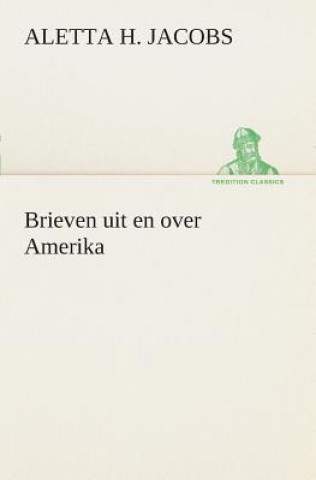 Book Brieven uit en over Amerika Aletta H. (Aletta Henriette) Jacobs