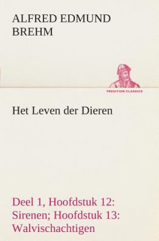 Knjiga Het Leven der Dieren Deel 1, Hoofdstuk 12 Alfred Edmund Brehm