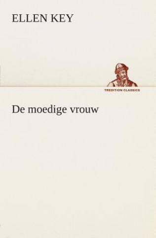Книга De moedige vrouw Ellen Key