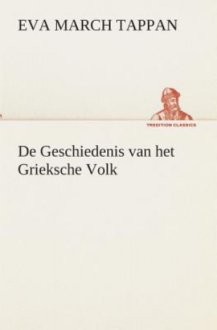 Book De Geschiedenis van het Grieksche Volk Eva March Tappan