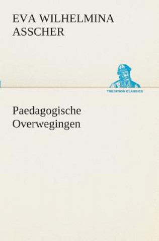 Книга Paedagogische Overwegingen Eva Wilhelmina Asscher