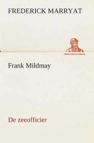 Kniha Frank Mildmay De zeeofficier Frederick Marryat