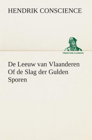 Książka De Leeuw van Vlaanderen Of de Slag der Gulden Sporen Hendrik Conscience