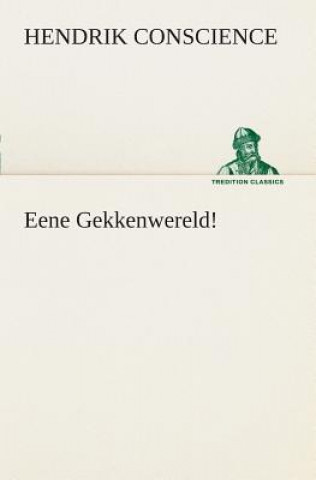 Kniha Eene Gekkenwereld! Hendrik Conscience