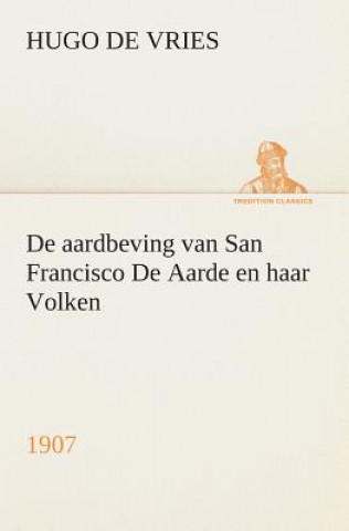 Könyv De aardbeving van San Francisco De Aarde en haar Volken, 1907 Hugo de Vries