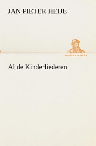 Carte Al de Kinderliederen J. P. (Jan Pieter) Heije
