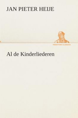 Könyv Al de Kinderliederen J. P. (Jan Pieter) Heije