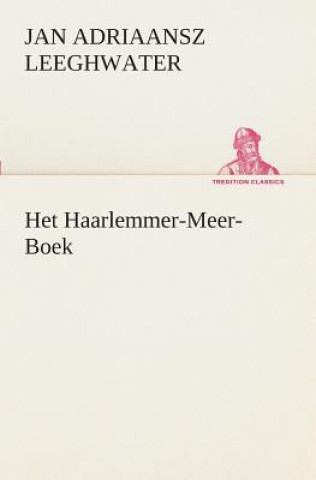 Carte Het Haarlemmer-Meer-Boek Jan Adriaansz Leeghwater