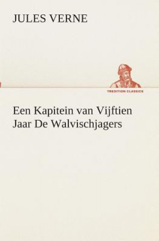 Knjiga Een Kapitein van Vijftien Jaar De Walvischjagers Jules Verne