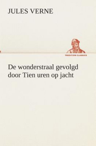 Buch De wonderstraal gevolgd door Tien uren op jacht Jules Verne