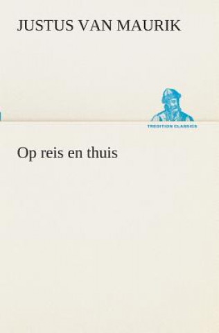 Carte Op reis en thuis Justus van Maurik