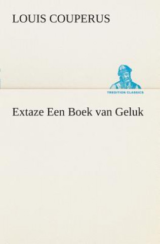 Книга Extaze Een Boek van Geluk Louis Couperus