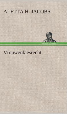 Libro Vrouwenkiesrecht Aletta H. (Aletta Henriette) Jacobs
