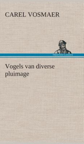 Carte Vogels van diverse pluimage Carel Vosmaer