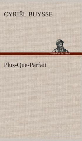Könyv Plus-Que-Parfait Cyriël Buysse