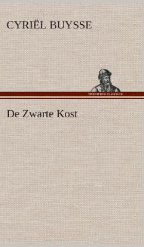 Libro De Zwarte Kost Cyriël Buysse