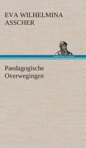 Книга Paedagogische Overwegingen Eva Wilhelmina Asscher