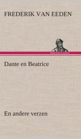 Könyv Dante en Beatrice En andere verzen Frederik van Eeden
