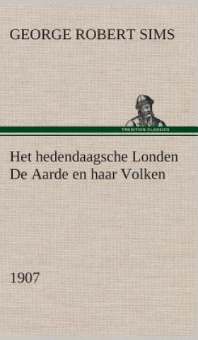 Carte Het hedendaagsche Londen De Aarde en haar Volken, 1907 George Robert Sims