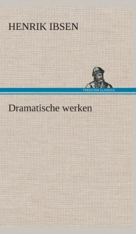 Kniha Dramatische werken Henrik Ibsen
