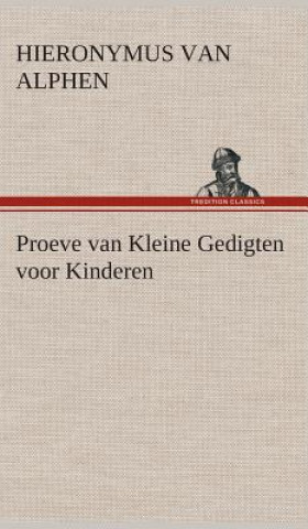 Kniha Proeve van Kleine Gedigten voor Kinderen Hieronymus van Alphen