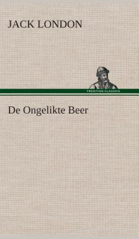 Carte De Ongelikte Beer Jack London