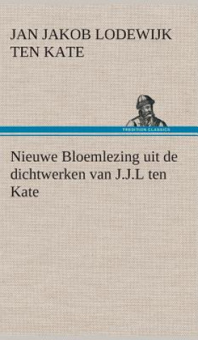 Carte Nieuwe Bloemlezing uit de dichtwerken van J.J.L ten Kate Jan Jakob Lodewijk ten Kate