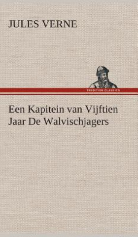 Knjiga Een Kapitein van Vijftien Jaar De Walvischjagers Jules Verne