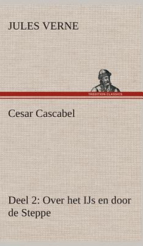 Carte Cesar Cascabel, Deel 2 Over het IJs en door de Steppe Jules Verne