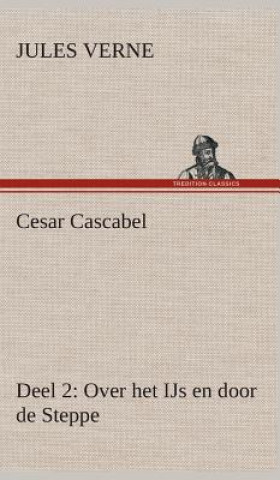 Book Cesar Cascabel, Deel 2 Over het IJs en door de Steppe Jules Verne