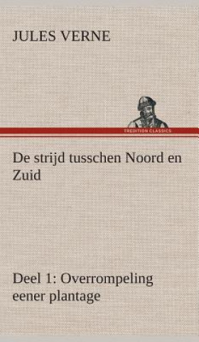 Buch De strijd tusschen Noord en Zuid Deel 1 Jules Verne