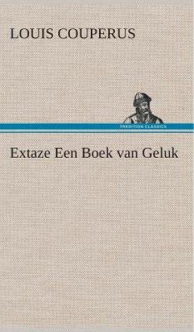 Книга Extaze Een Boek van Geluk Louis Couperus