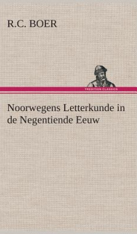 Kniha Noorwegens Letterkunde in de Negentiende Eeuw R.C. Boer