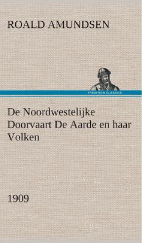 Carte De Noordwestelijke Doorvaart De Aarde en haar Volken, 1909 Roald Amundsen