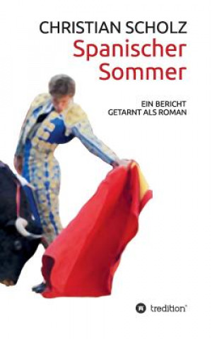 Kniha Spanischer Sommer Christian Scholz