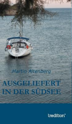Kniha Ausgeliefert in der Sudsee Martin Altenberg