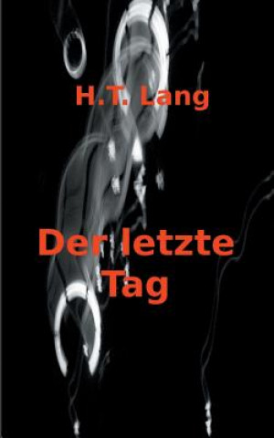 Kniha letzte Tag Holger (Webster Vienna Private University Austria) Lang
