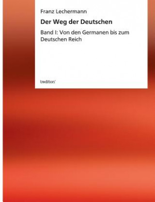 Kniha Der Weg der Deutschen Franz Lechermann