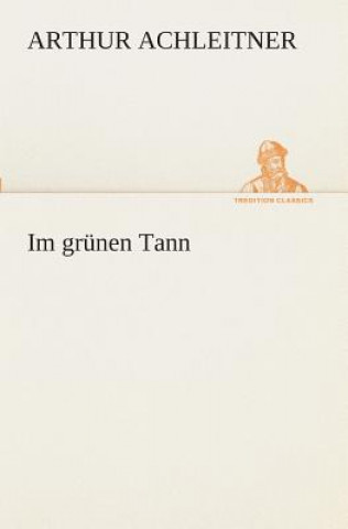 Livre Im grunen Tann Arthur Achleitner