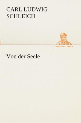 Книга Von der Seele Carl Ludwig Schleich