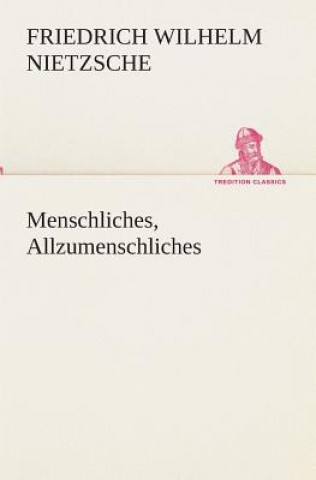 Carte Menschliches, Allzumenschliches Friedrich Wilhelm Nietzsche