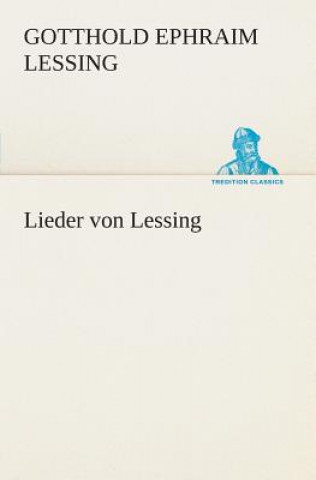 Kniha Lieder von Lessing Gotthold Ephraim Lessing