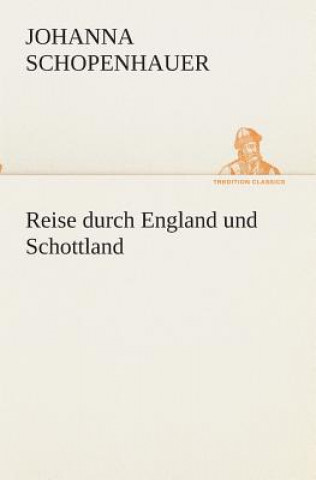 Könyv Reise durch England und Schottland Johanna Schopenhauer